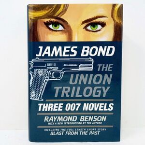 James Bond Union Trilogy Three Novels Raymond Benson (2010 1st Ed. Hardcover)